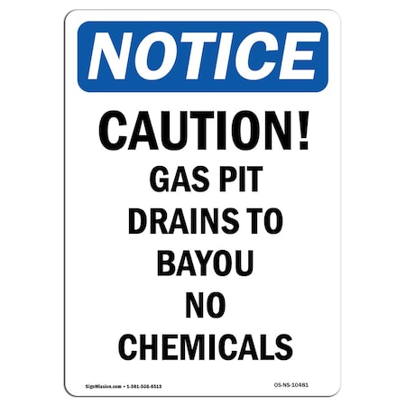 Signmission OSHA Notice Sign, 10" Height, Rigid Plastic, Caution Gas Pit Drains To Bayou Sign, Portrait OS-NS-P-710-V-10481